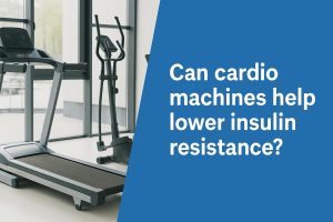 Can cardio machines help lower insulin resistance?