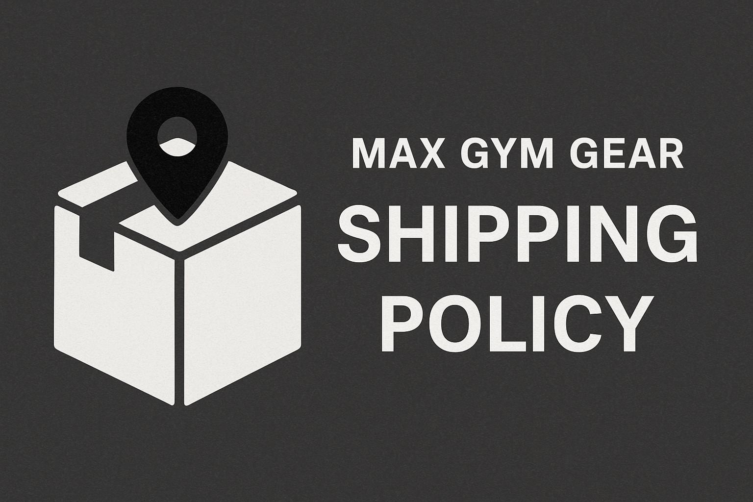 Max_Gym_Gear_Shipping_Policy