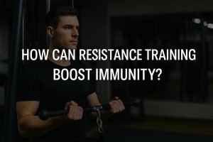 How can resistance training boost immunity?