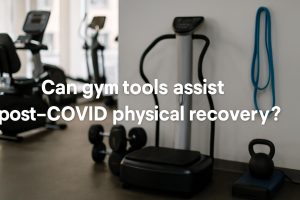 Can gym tools assist post-COVID physical recovery?